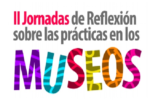 You are currently viewing II Jornadas de reflexión sobre las prácticas en los museos